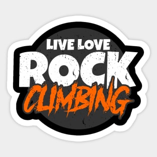 Awesome Live Love Rock Climbing Rockclimber Sticker